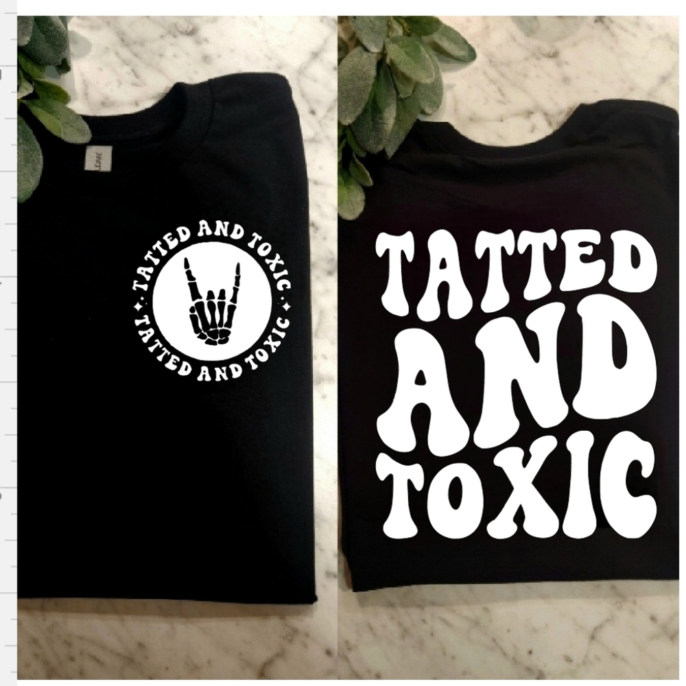 Tatted and toxic shirt funny retro popular wavy lettering tattoo life